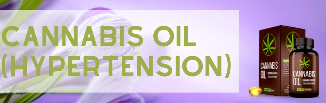 Cannabis Oil (Hypertension)  - Kupite konopljo olje za hipertenzijo na spletu in naravno upravljajte s krvnim tlakom.